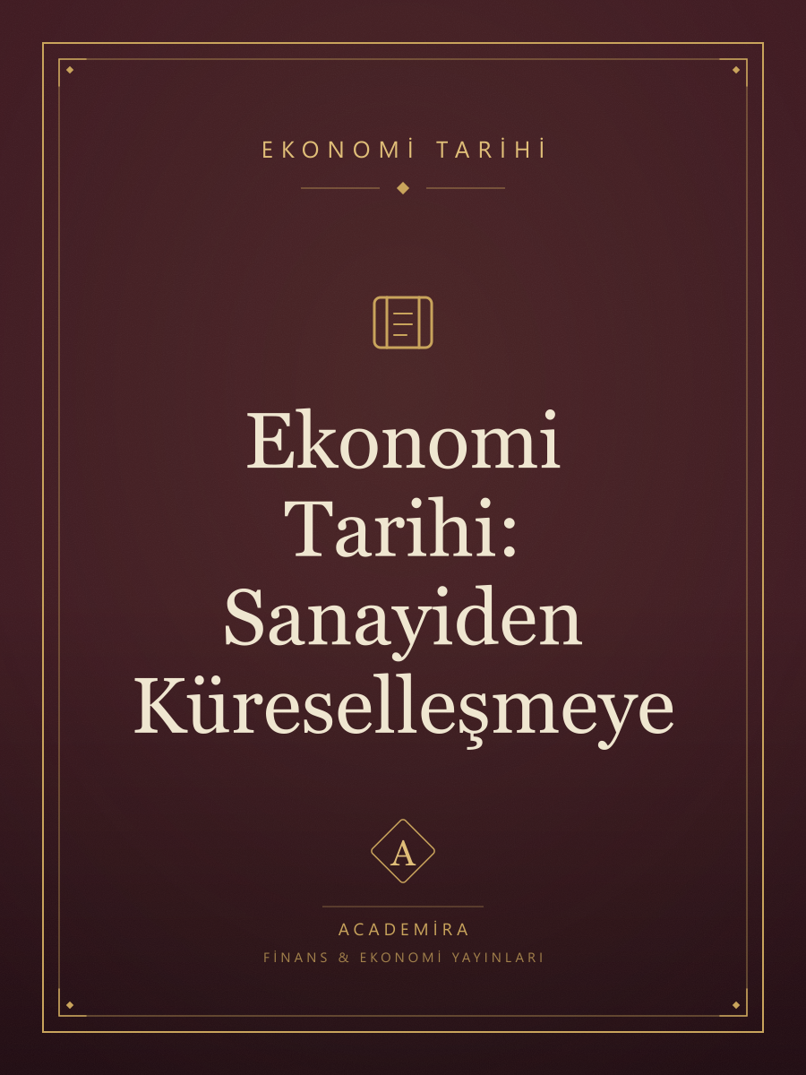 Ekonomi Tarihi: Sanayiden Küreselleşmeye